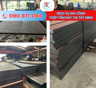 Dịch vụ gia công thép tấm dày ở Tây Ninh | Phương Phú Châu 