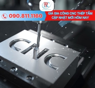 Báo giá gia công CNC thép tấm mới cập nhật hôm nay 