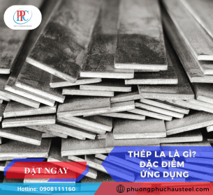 Thép la là gì? Đặc điểm và Ứng dụng